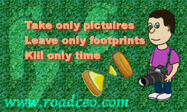 Take on pics, leave only footprints, kill only time